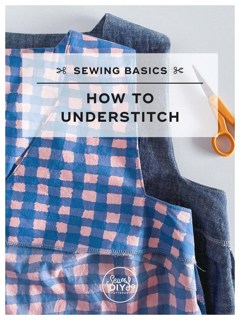 How to Understitch a Facing or Lining—Sewing Basics Tutorial