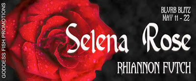 Blurb Blitz and Giveaway: Selena Rose by Rhiannon Futch