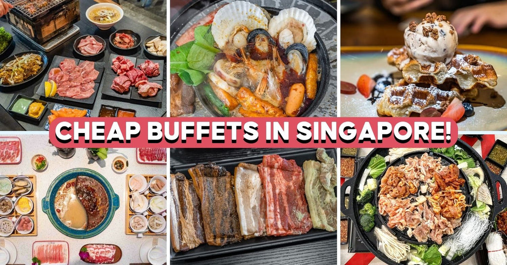 10 Cheap Buffets In Singapore Under $40, Including Free-Flow Angus Beef And MSW