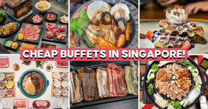 10 Cheap Buffets In Singapore Under $40, Including Free-Flow Angus Beef And MSW