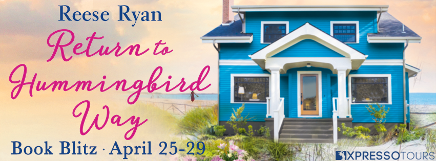 Book Blitz - Excerpt & Giveaway -  Return to Hummingbird Way by Reese Ryan